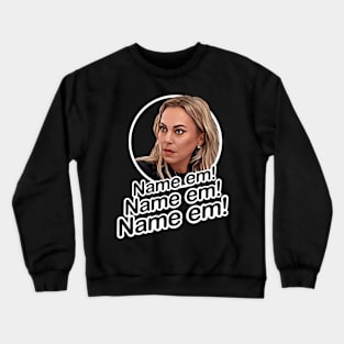 Name em - Sutton Stracke Real Housewives Crewneck Sweatshirt